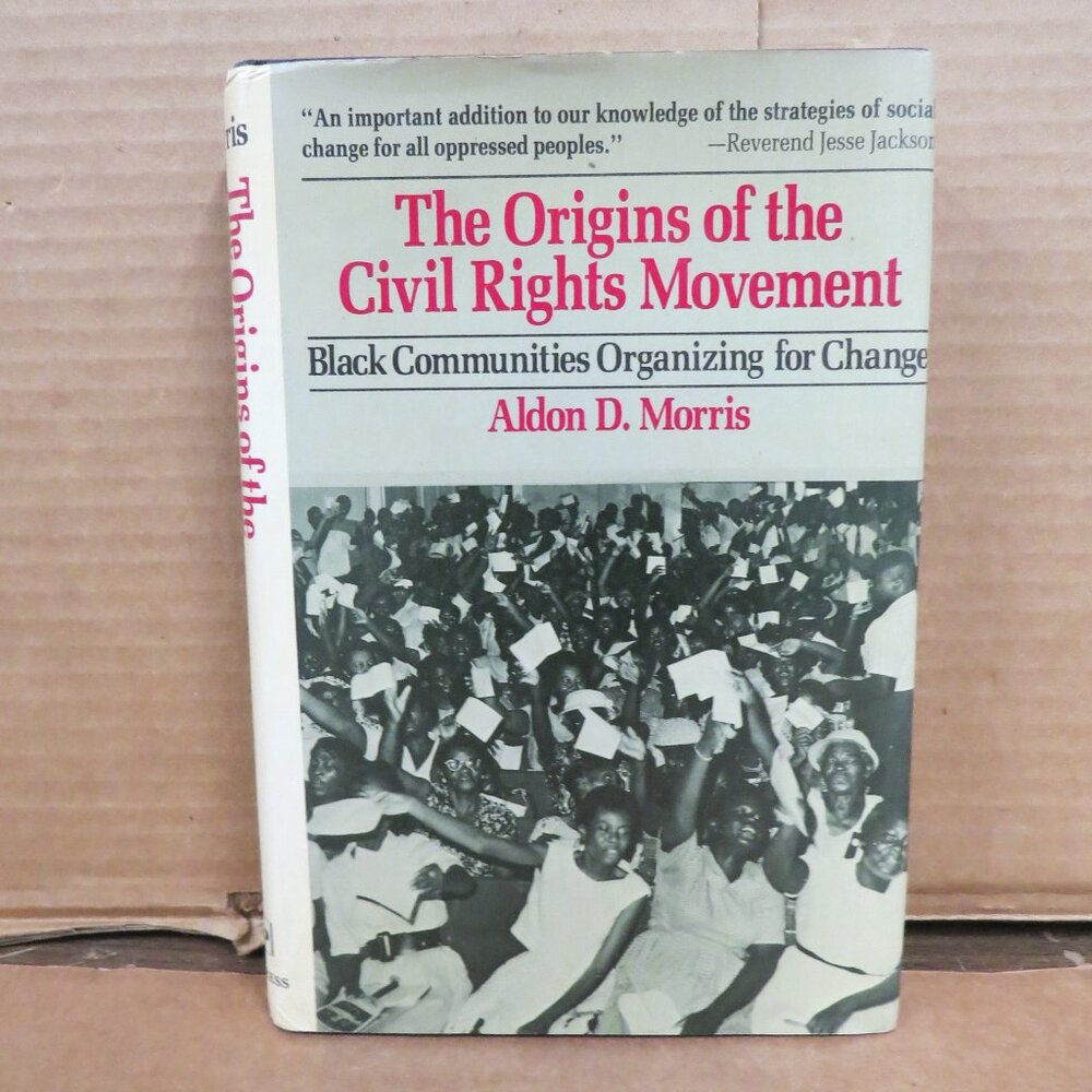 The Origins of the Civil Rights Movement Aldon Morris 1984 1st Printing HC DJ
